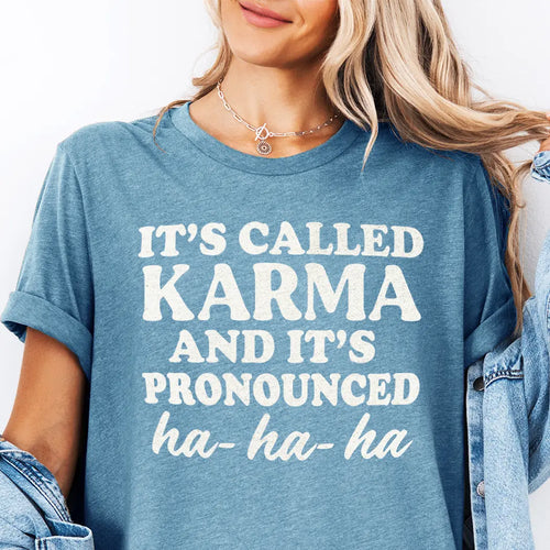 It's Called Karma Funny Graphic Tee