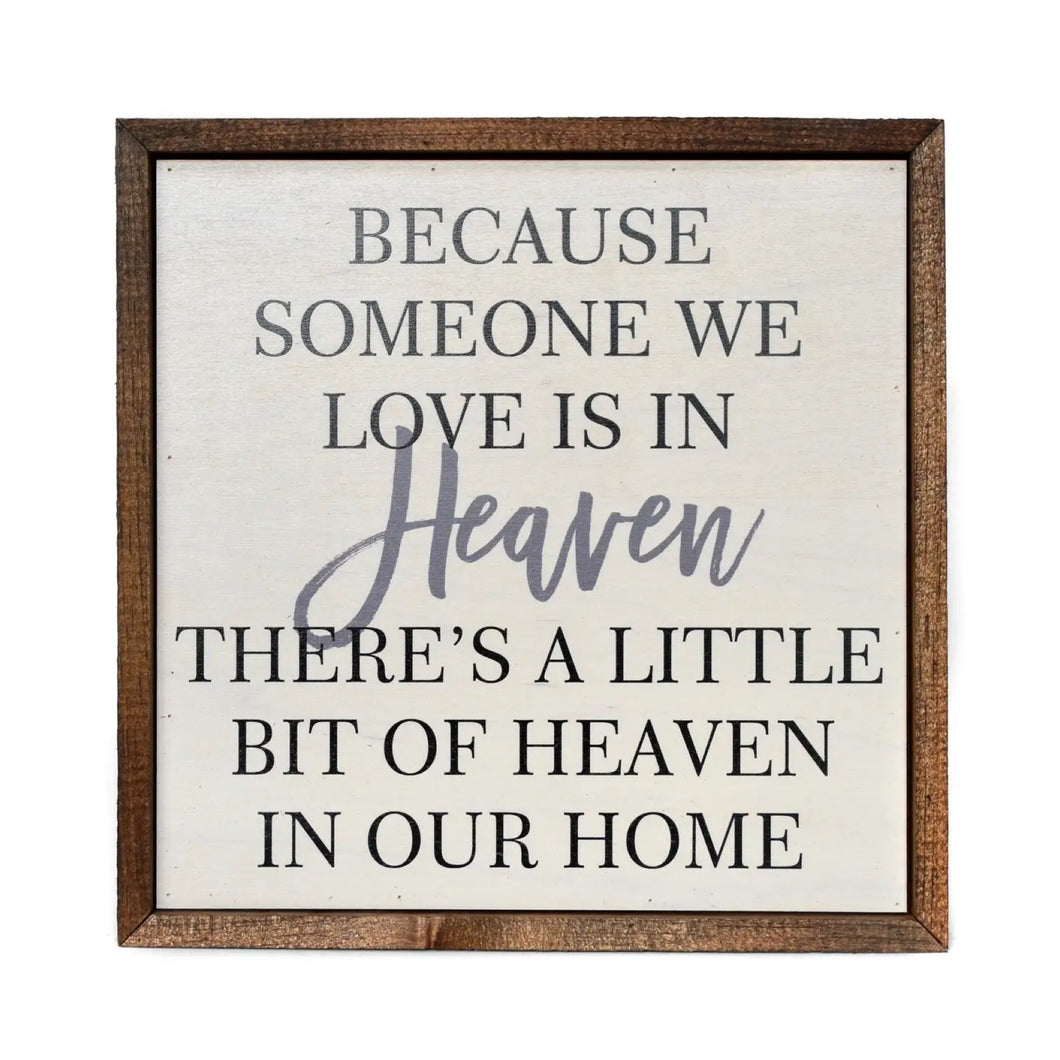 Because Someone Is In Heaven Wall Sign