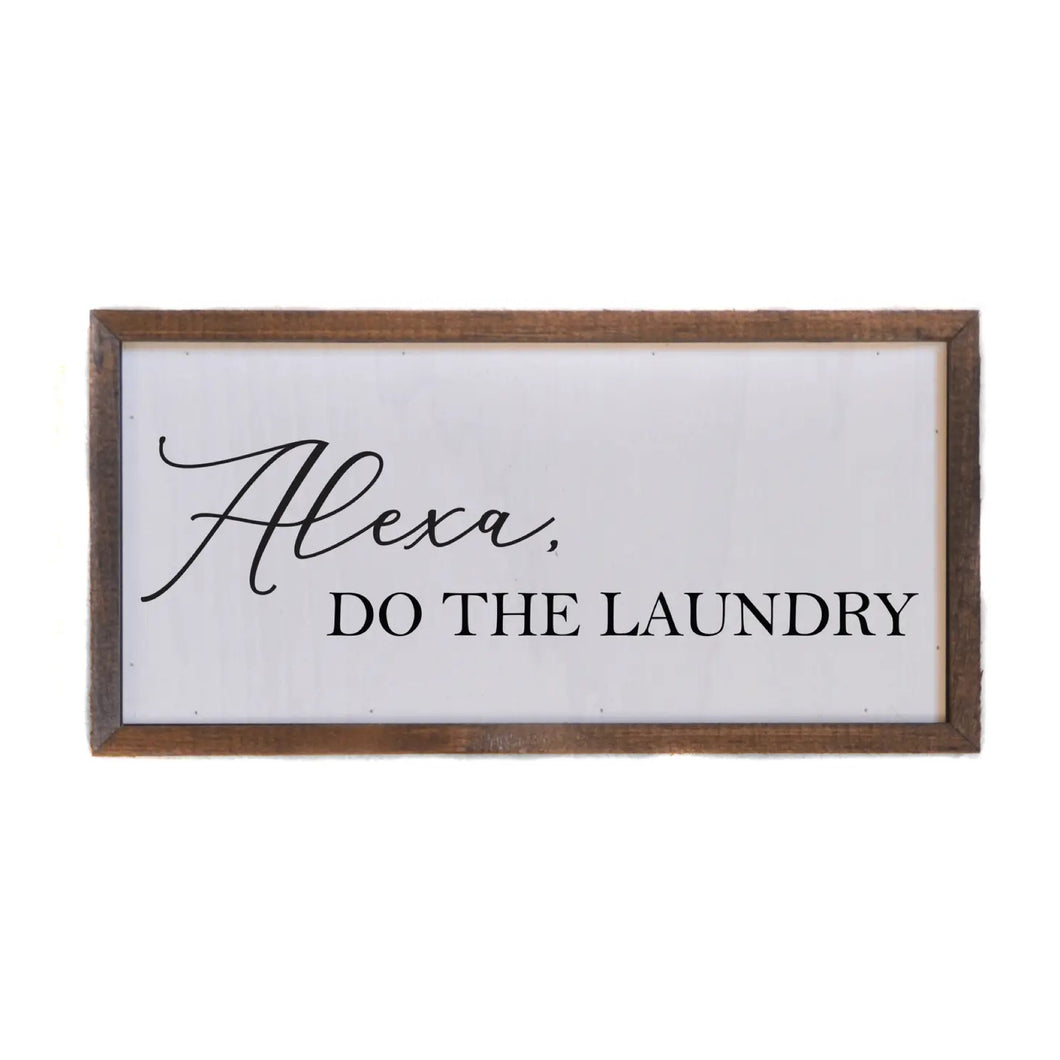 ‘Alexa, Do The Laundry’ Wooden Sign