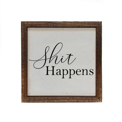 “Shit Happens” Small Rustic Sign