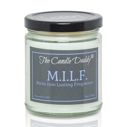 “M.I.L.F. ‘Melts Into Lasting Fragrance’” Scented 6 oz. Jar Candle