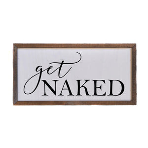 Get Naked Rustic Sign